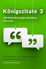 Königszitate 3: 100 Zitate für lustige und offene Menschen - Christian Flick ; Mathias Weber - 9783961125548