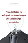 Bwlblitzmerker: Praxisleitfaden für erfolgreiche Bewerbungen und Vorstellungsgespräche - Christian Flick ; Mathias Weber - 9783961128174