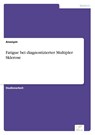 Fatigue bei diagnostizierter Multipler Sklerose - Anonym - 9783961168385