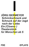 Schnickschnack und Schnuck auf der Jagd nach der Liebe - Jörg Isermeyer - 9783961191888