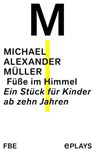 Füße im Himmel - Michael Alexander Müller - 9783961192823