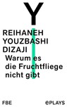 Warum es die Fruchtfliege nicht gibt - Reihaneh Youzbashi Dizaji - 9783961193783