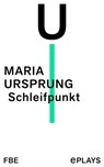 Schleifpunkt - Maria Ursprung - 9783961194728