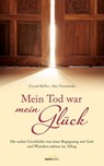 Mein Tod war mein Glück - Crystal McVea ; Alex Tresniowski - 9783961222766