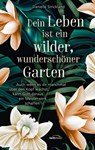 Dein Leben ist ein wilder, wunderschöner Garten - Danielle Strickland - 9783961223107