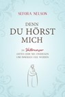 Denn du hörst mich - Sefora Nelson - 9783961223640