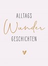 AlltagsWunderGeschichten - Ellen Nieswiodek-Martin - 9783961224944
