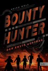 Bounty Hunter - Der erste Auftrag - Heiko Wolz - 9783961292547