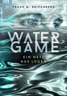 Water Game – Ein Netz aus Lügen - Frank Maria Reifenberg - 9783961295227