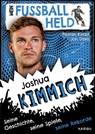 Mein Fußballheld Joshua Kimmich - Seine Geschichte, seine Spiele, seine Rekorde - Florian Kinast - 9783961295494