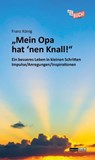 "Mein Opa hat 'nen Knall!" - Franz König - 9783961360826