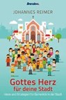 Gottes Herz für deine Stadt - REIMER,  Johannes - 9783961400355