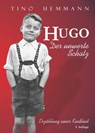 Hugo. Der unwerte Schatz - Tino Hemmann - 9783961454020