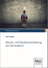 Berufs- und Studienorientierung am Gymnasium - Anja Langmajer - 9783961474530