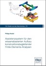 Assistenzsystem für den wissensbasierten Aufbau konstruktionsbegleitender Finite-Elemente-Analysen - Philipp Kestel - 9783961474578