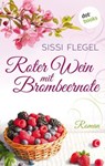 Roter Wein mit Brombeernote - Sissi Flegel - 9783961482658