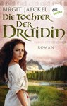 Die Tochter der Druidin - Birgit Jaeckel - 9783961483952