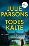Todeskälte: Marys Tod - Zweiter Roman - Julie Parsons - 9783961484027