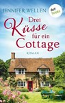 Drei Küsse für ein Cottage - Jennifer Wellen - 9783961484461
