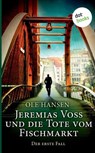 Jeremias Voss und die Tote vom Fischmarkt - Der erste Fall - Ole Hansen - 9783961485239