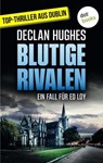 Blutige Rivalen - Declan Hughes - 9783961487332
