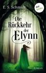 Die Rückkehr der Elynn - Die Chroniken der Wälder: Band 2 - E. S. Schmidt - 9783961487486