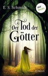 Der Tod der Götter - Die Chroniken der Wälder: Band 3 - E. S. Schmidt - 9783961487493