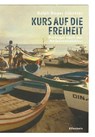 Kurs auf die Freiheit - Ralph Roger Glöckler - 9783961600328