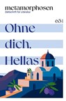 metamorphosen. Zeitschrift für Literatur - Christos Asteriou ; Konstantinos Kammenos ; Mikis Theodorakis ; Panagiotis Chatzimoysiadis - 9783961609017