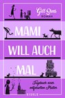Mami will auch mal! - Gill Sims - 9783961611171
