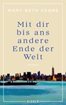 Mit dir bis ans andere Ende der Welt - Mary Beth Keane - 9783961611423