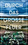Durch das große Feuer - Alice Winn - 9783961611607