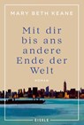 Mit dir bis ans andere Ende der Welt - Mary Beth Keane - 9783961611751