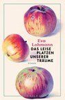 Das leise Platzen unserer Träume - Eva Lohmann - 9783961612024