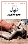 Seht mich an - Anita Brookner - 9783961612567