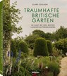 Traumhafte britische Gärten - Clare Coulson - 9783961717224