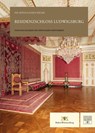 Residenzschloss Ludwigsburg - Staatliche Schlösser und Gärten Baden-Württemberg - 9783961762002