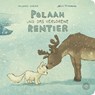 POLAAH und das verlorene Rentier - Michael Engler - 9783961856053