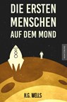 Die ersten Menschen auf dem Mond - H. G. Wells - 9783961880638