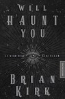 Will haunt you - Dieses Buch wird dich verfolgen - Brian Kirk - 9783961881338