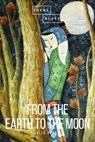 From the Earth to the Moon - Jules Verne ; Sheba Blake - 9783961893324