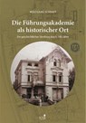Die Führungsakademie der Bundeswehr als historischer Ort - SCHMIDT,  Wolfgang - 9783961941193