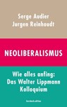 Neoliberalismus - Jurgen Reinhoudt ; Serge Audier - 9783961960835