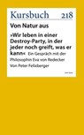 »Wir leben in einer Destroy-Party, in der jeder noch greift, was er kann« - Eva von Redecker - 9783961963669