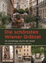 Die schönsten Wiener Grätzel - Harald Havas - 9783962010942