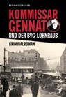 Kommissar Gennat und der BVG-Lohnraub - Regina Stürickow - 9783962010973
