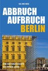 Abbruch Aufbruch Berlin - Kai-Uwe Merz - 9783962011376