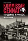 Kommissar Gennat und der Mord im Vorortzug - Regina Stürickow - 9783962011390