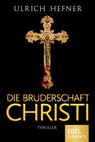Die Bruderschaft Christi - Ulrich Hefner - 9783962150259