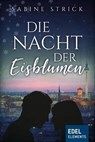 Die Nacht der Eisblumen - Sabine Strick - 9783962151614